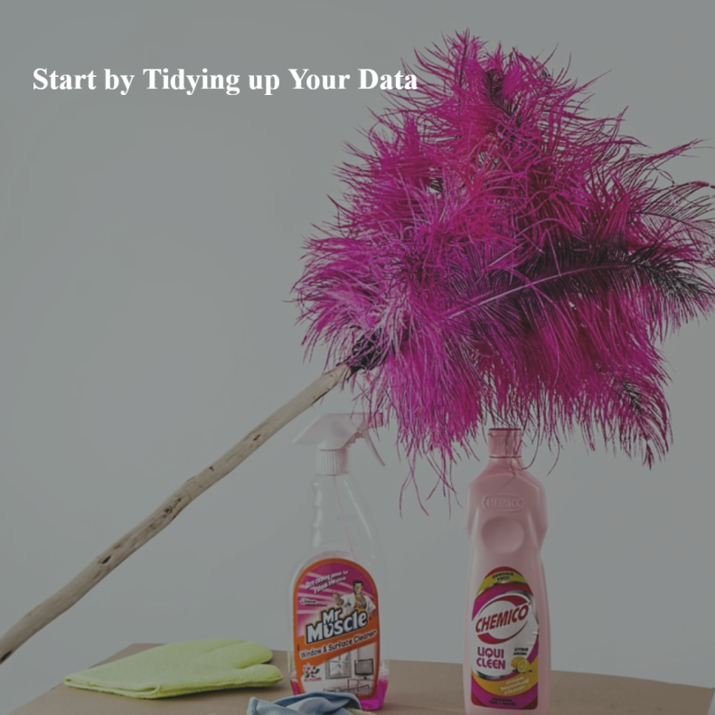 Tidy Up Your Data